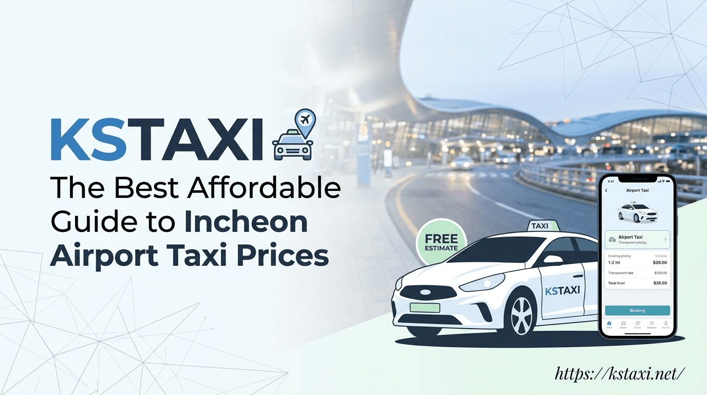 KSTAXI(https://kstaxi.net/) illustration for KSTAXI: The Best Affordable Guide to Incheon Airport Taxi Prices