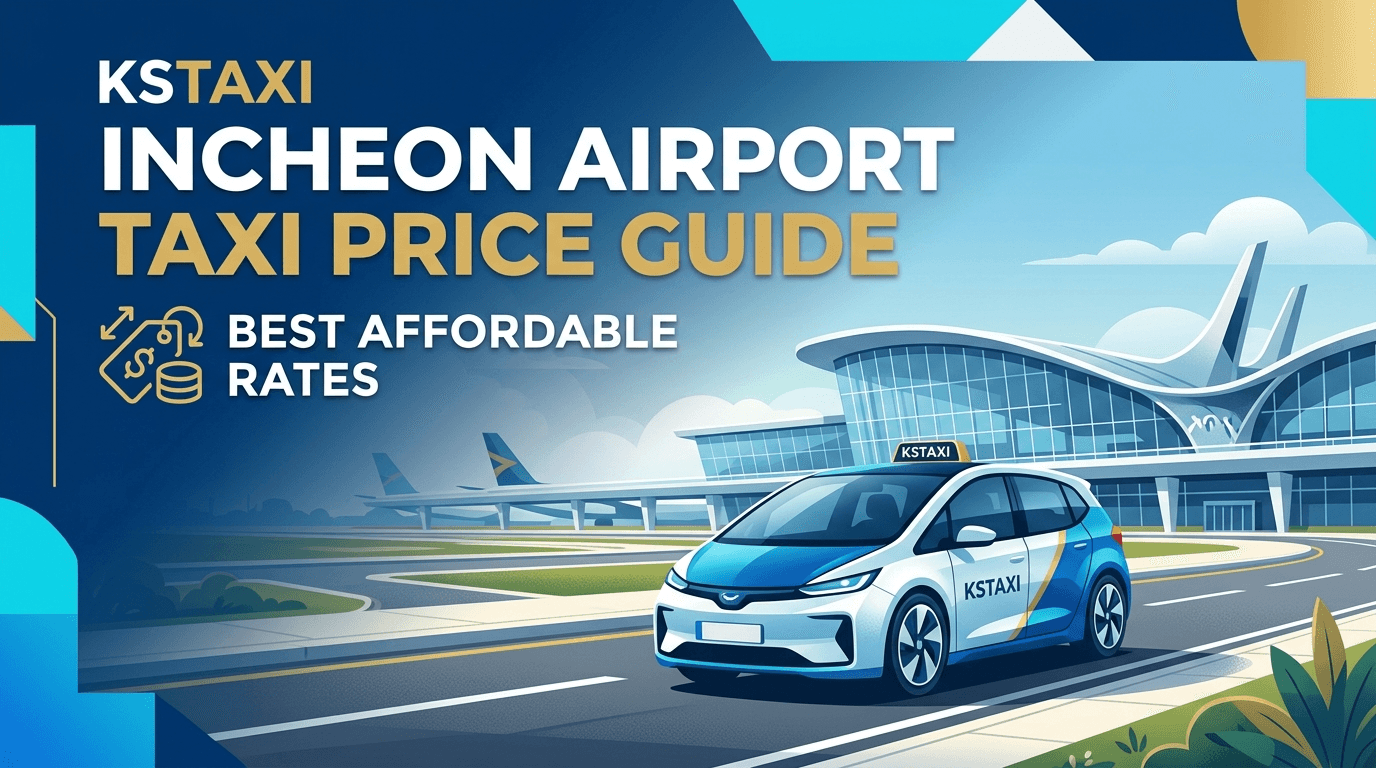 Illustration of KSTAXI(https://kstaxi.net/) Incheon Airport Taxi Price Guide: Best Affordable Rates